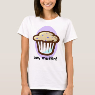 aw muffin! T-Shirt