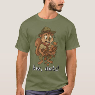 Aw, nuts! T-Shirt