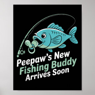 Aw’s New Fishing Buddy Arrives Soon New Dad Father Poster