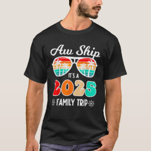 Aw Ship A 2025 Family Trip Family Cruise Group Mat T-Shirt