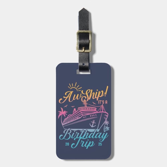Aw Ship Custom Birthday Cruise Group Matching Luggage Tag (Front Vertical)