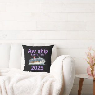 Aw Ship Family Trip 2025 Ultimate Cruise Adventure Cushion