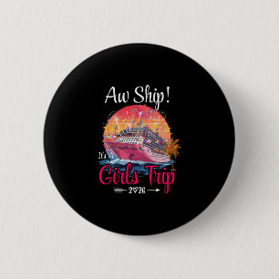 Aw Ship Girls Trip 2026 Cruise Squad Family Cruise 6 Cm Round Badge