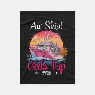 Aw Ship Girls Trip 2026 Cruise Squad Family Cruise Fleece Blanket