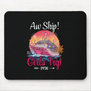 Aw Ship Girls Trip 2026 Cruise Squad Family Cruise Mouse Mat