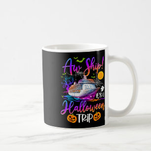 Aw Ship Halloween Trip Family Cruising Crew Cruise Coffee Mug