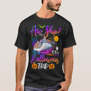 Aw Ship Halloween Trip Family Cruising Crew Cruise T-Shirt
