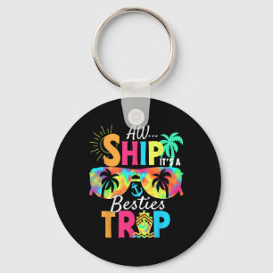 Aw Ship It’s A Besties Trip 2025 Friends Vacay Cru Key Ring