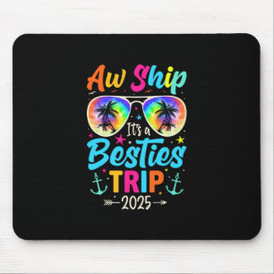 Aw Ship It’s A Besties Trip 2025 Friends Vacay Cru Mouse Mat
