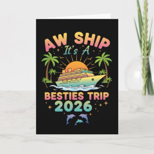 Aw Ship It’s a Besties Trip Cruise 2026 Vacation Card