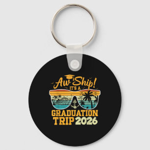 Aw Ship! It’s A Graduation Trip 2026 Cruise Vacati Key Ring