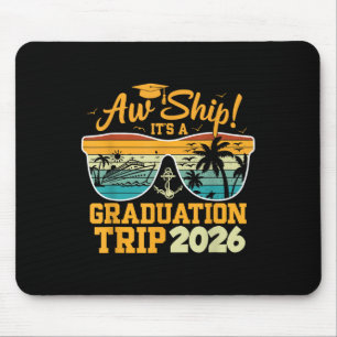 Aw Ship! It’s A Graduation Trip 2026 Cruise Vacati Mouse Mat