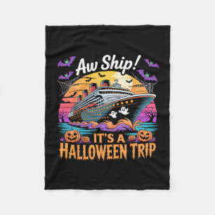 Aw Ship It’s A Halloween Trip Funny Cruise Ghost C Fleece Blanket