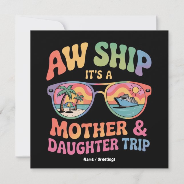 Aw Ship It’s a Mum and Daughter Cruise Trip Funny Invitation (Front)