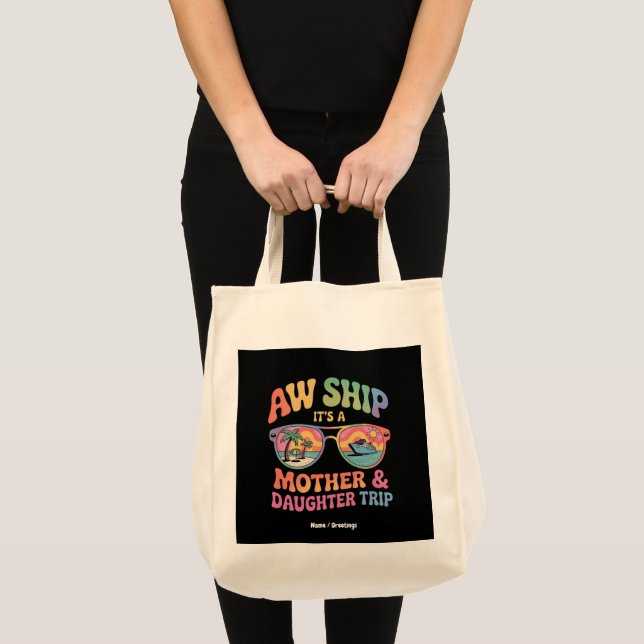 Aw Ship It’s a Mum and Daughter Cruise Trip Funny Tote Bag (Front (Product))