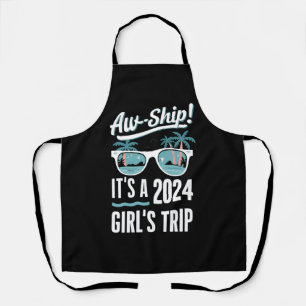 Aw Ship It's A 2024 Girls Trip Girls Cruise Group Apron