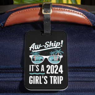 Aw Ship It's A 2024 Girls Trip Girls Cruise Group Luggage Tag