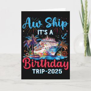 Aw Ship Its A Birthday Trip 2025 Cruise Family Vac Card