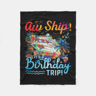 Aw Ship Its A Birthday Trip 2025 Family Matching C Fleece Blanket