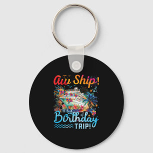 Aw Ship Its A Birthday Trip 2025 Family Matching C Key Ring