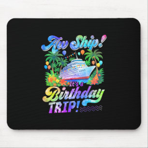 Aw Ship Its A Birthday Trip 2026 Family Cruise Shi Mouse Mat