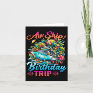 Aw Ship Its A Birthday Trip Birthday Cruise Vacati Card