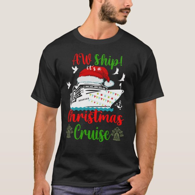 aw ship! it's a christmas cruise T-Shirt (Front)
