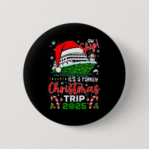 Aw Ship It's A Christmas Cruise Trip 2025 Family M 6 Cm Round Badge