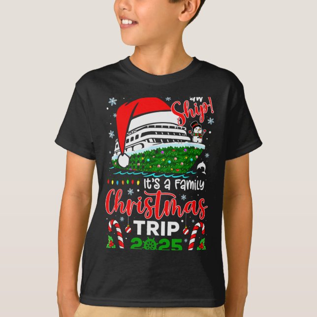 Aw Ship It's A Christmas Cruise Trip 2025 Family M T-Shirt (Front)