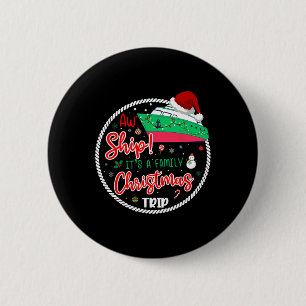 Aw Ship It's A Christmas Cruise Trip Matching Fami 6 Cm Round Badge