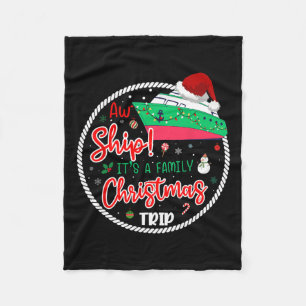 Aw Ship It's A Christmas Cruise Trip Matching Fami Fleece Blanket
