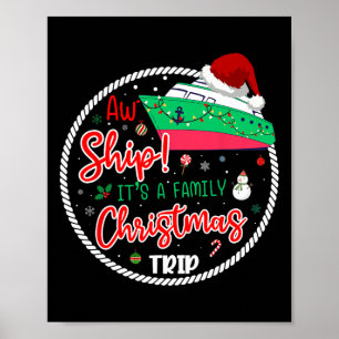 Aw Ship It's A Christmas Cruise Trip Matching Fami Poster