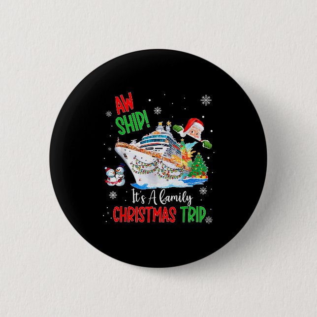 Aw Ship Its A Christmas Cruise Trips 2025 Family M 6 Cm Round Badge (Front)