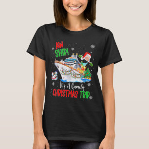 Aw Ship Its A Christmas Cruise Trips 2025 Family M T-Shirt