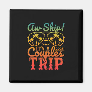 Aw Ship It's A Couples Trip 2026 Couples Cruise Ma Magnet