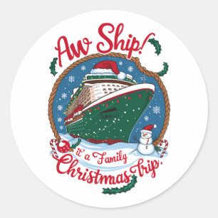 Aw Ship It's A Family Christmas Cruise Trip  Classic Round Sticker