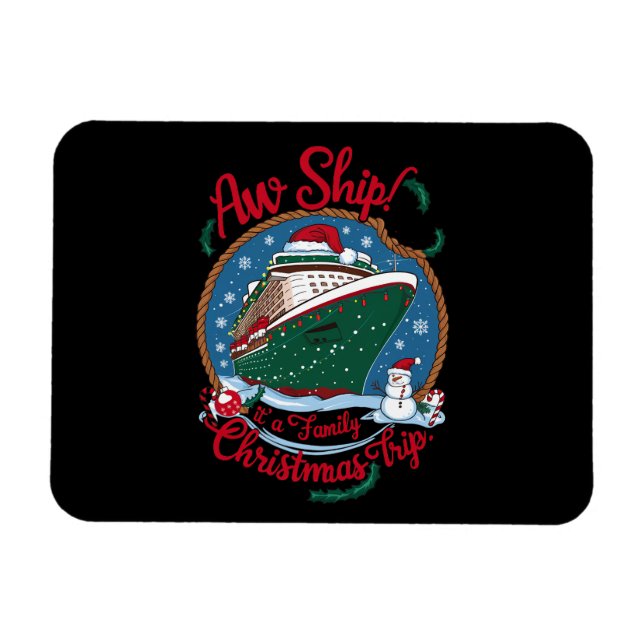 Aw Ship It's A Family Christmas Cruise Trip  Magnet (Horizontal)