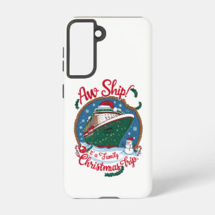 Aw Ship It's A Family Christmas Cruise Trip  Samsung Galaxy Case