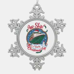 Aw Ship It's A Family Christmas Cruise Trip Snowflake Pewter Christmas Ornament