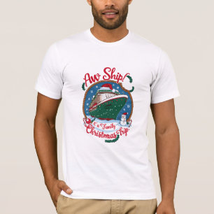 Aw Ship It's A Family Christmas Cruise Trip  T-Shirt