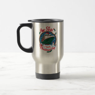 Aw Ship It's A Family Christmas Cruise Trip Travel Mug