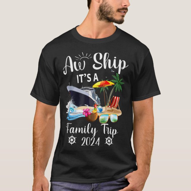 Aw Ship It'S A Family Trip 2024 T-Shirt (Front)