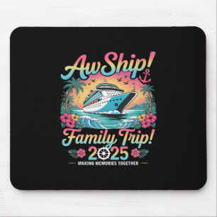 Aw Ship It's A Family Trip 2025 Family Cruise Vaca Mouse Mat
