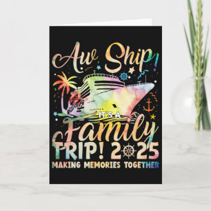 Aw Ship It's A Family Trip 2025 Family Matching Cr Card