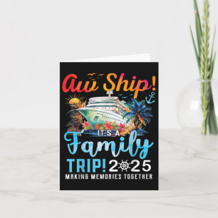 Aw Ship Its A Family Trip 2025 Family Matching Cru Card