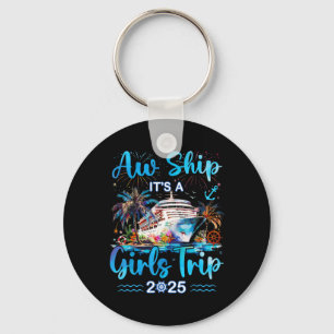 Aw Ship It's A Girls Trip 2025 Cruise Beach Summer Key Ring