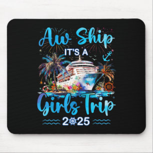 Aw Ship It's A Girls Trip 2025 Cruise Beach Summer Mouse Mat