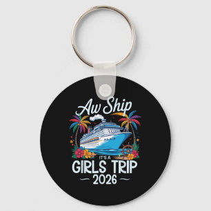 Aw Ship It's A Girls Trip 2026 Matching Cruise Tri Key Ring