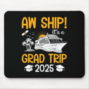 Aw Ship Its A Grad Trip 2025 Matching Graduation C Mouse Mat