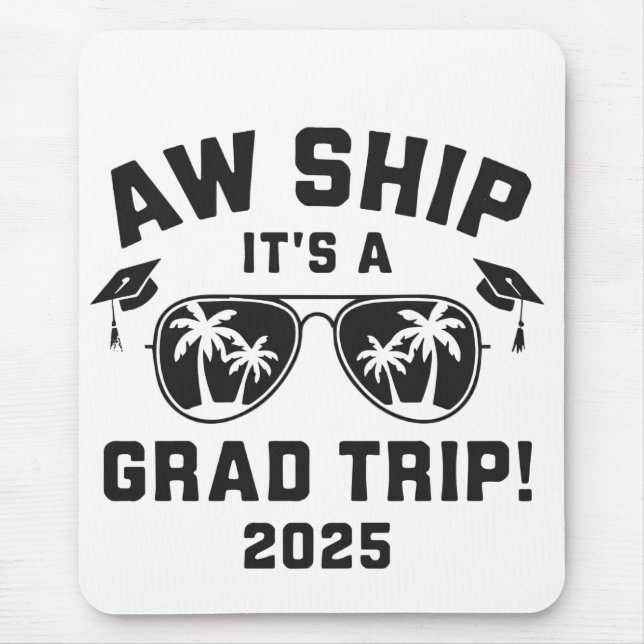 Aw Ship It's a Grad Trip 2025 Summer Trip Matching Mouse Mat (Front)